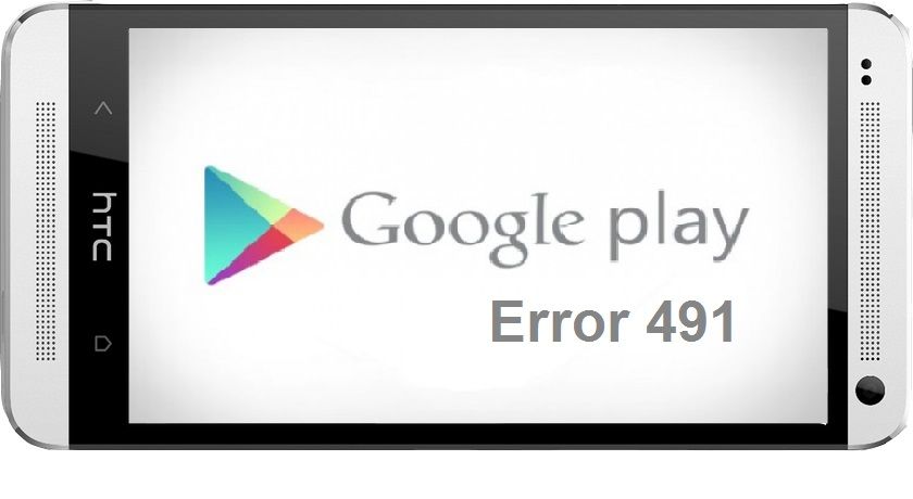 Correction Erreur 491 Code Google Play Erreur