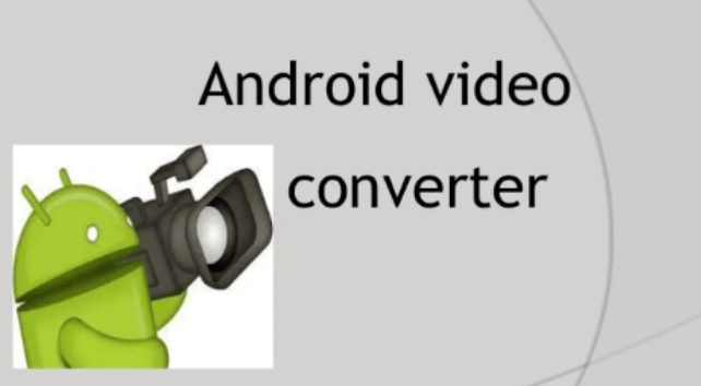 Le meilleur convertisseur vidéo pour Android en ligne