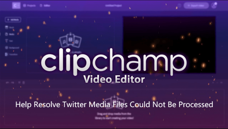 ClipChamp Créer Résoudre votre fichier multimédia n'a pas pu être traité